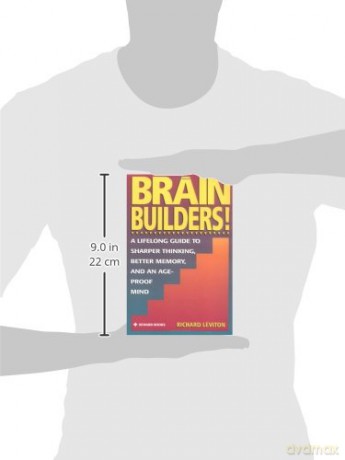 Brain Builders!: A Lifelong Guide to Sharper Thinking, Better Memory, and anAge-Proof Mind [KSIĄŻKA]