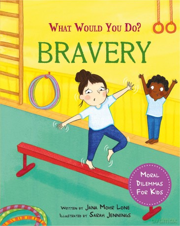 Bravery: Moral dilemmas for kids [KSIĄŻKA]