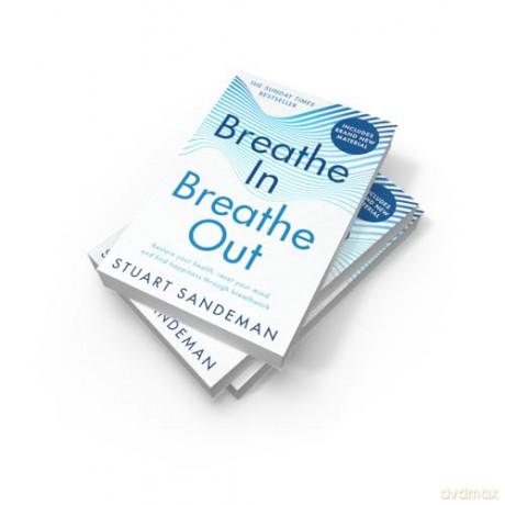 Breathe In, Breathe Out: The best-selling practical self-help guide for better sleep, stress management and improved self-esteem and mental health - new in paperback for 2025! [KSIĄŻKA]