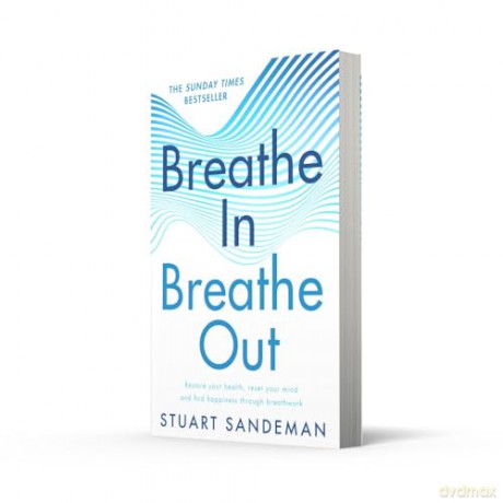 Breathe In, Breathe Out: The best-selling practical self-help guide for better sleep, stress management and improved self-esteem and mental health - new in paperback for 2025! [KSIĄŻKA]