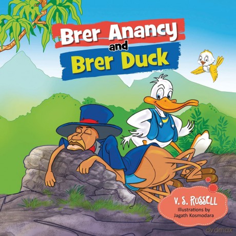 Brer Anancy and Brer Duck: A Duck's Dream: 3 [KSIĄŻKA]