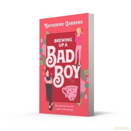 Brewing Up A Bad Boy: A cozy small-town rom-com for fans of second chance and fake dating romance in 2025!: Book 3 [KSIĄŻKA]
