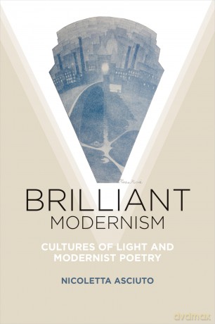 Brilliant Modernism: Cultures of Light and Modernist Poetry [KSIĄŻKA]