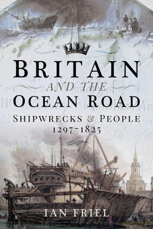 Britain and the Ocean Road: Shipwrecks and People, 1297-1825 [KSIĄŻKA]