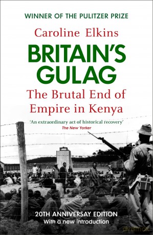 Britain's Gulag: The Brutal End of Empire in Kenya [KSIĄŻKA]