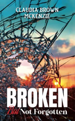 Broken But Not Forgotten [KSIĄŻKA]