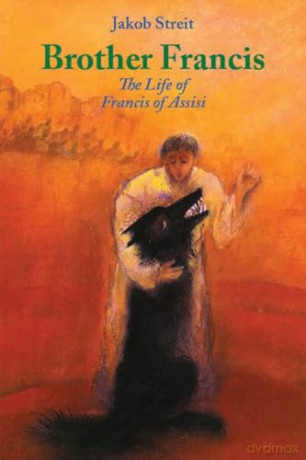 Brother Francis: The Life of Francis of Assisi [KSIĄŻKA]