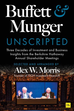 Buffett and Munger Unscripted: Three Decades of Investment and Business Insights from the Berkshire Hathaway Annual Shareholder Meetings [KSIĄŻKA]