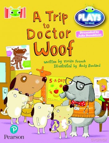 Bug Club Reading Corner: Age 4-7: Julia Donaldson Plays: A Trip to Doctor Woof [KSIĄŻKA]