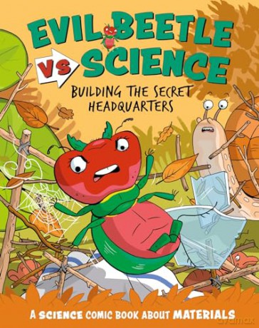 Building the Secret Headquarters: A Science Comic Book About Materials [KSIĄŻKA]