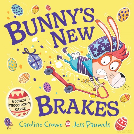 Bunny's New Brakes: A comedy, chocolate-y caper about a bunny's plan to save Easter! [KSIĄŻKA]
