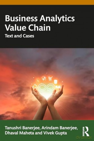 Business Analytics Value Chain: Text and Cases [KSIĄŻKA]