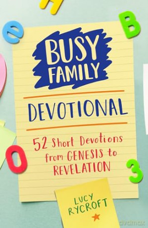 Busy Family Devotional: 52 Short Devotions from Genesis to Revelation [KSIĄŻKA]