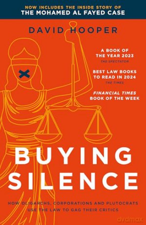 Buying Silence: How oligarchs, corporations and plutocrats use the law to gag their critics [KSIĄŻKA]