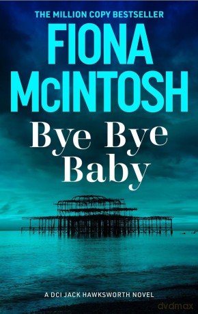 Bye Bye Baby: The twisting turning series first [KSIĄŻKA]