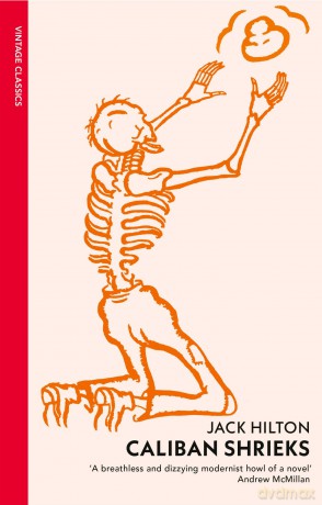 Caliban Shrieks: A rediscovered working-class masterpiece of British literature [KSIĄŻKA]