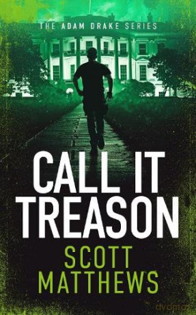 Call It Treason: An Adam Drake novel [KSIĄŻKA]