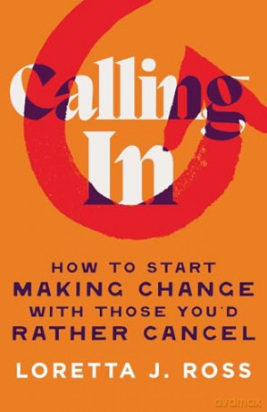 Calling In: How to Start Making Change with Those You'd Rather Cancel [KSIĄŻKA]