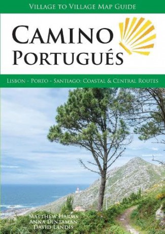 Camino Portugues: Lisbon - Porto - Santiago Coastal and Central Routes [KSIĄŻKA]