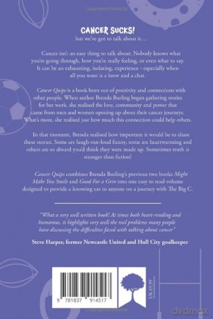 Cancer Quips: A Collection of Positive and Uplifting Tales Shared by Those Who Have Experienced Life with the Big C [KSIĄŻKA]