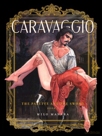 Caravaggio: The Palette and the Sword Vol. 1 [KOMIKS]