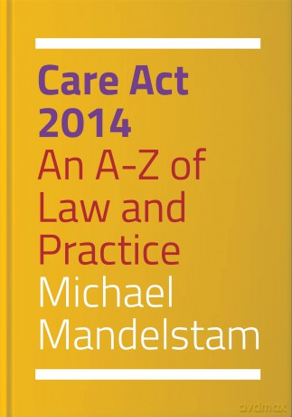 Care Act 2014: An A-Z of Law and Practice [KSIĄŻKA]