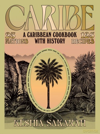 Caribe: A Caribbean Cookbook with History [KSIĄŻKA]