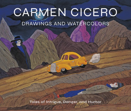 Carmen Cicero: Drawings and Watercolors: Tales of Intrigue and Humor [KSIĄŻKA]