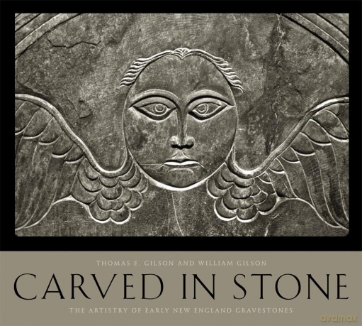 Carved in Stone: The Artistry of Early New England Gravestones [KSIĄŻKA]