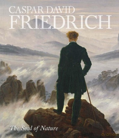 Caspar David Friedrich: The Soul of Nature [KSIĄŻKA]