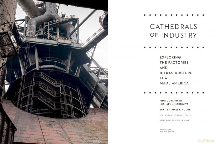 Cathedrals of Industry: Exploring the Factories and Infrastructure That Made America [KSIĄŻKA]