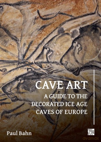 Cave Art: A Guide to the Decorated Ice Age Caves of Europe [KSIĄŻKA]