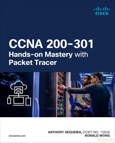 CCNA 200-301 Hands-on Mastery with Packet Tracer [KSIĄŻKA]