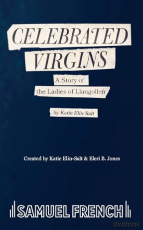 Celebrated Virgins: The Story of the Ladies of Llangollen [KSIĄŻKA]