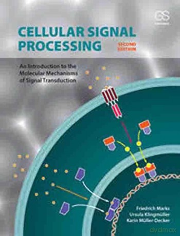 Cellular Signal Processing: An Introduction to the Molecular Mechanisms of Signal Transduction [KSIĄŻKA]