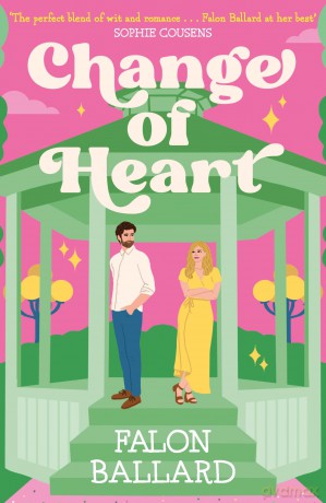 Change of Heart: Anything's possible with a change of heart in this charming new rom-com! [KSIĄŻKA]