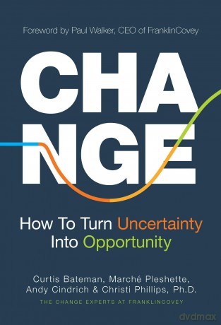 Change: How to Turn Uncertainty Into Opportunity [KSIĄŻKA]