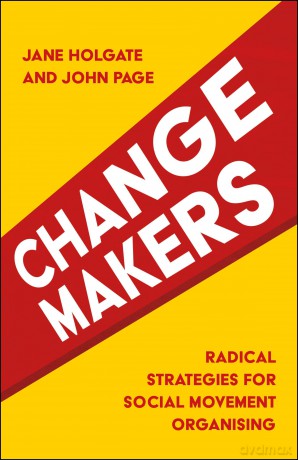 Changemakers: Radical Strategies for Social Movement Organising [KSIĄŻKA]