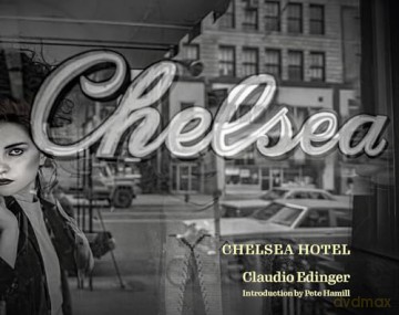 Chelsea Hotel: Portraits from New York's Bohemian Mecca [KSIĄŻKA]