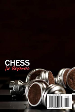 Chess for Beginners: The Complete Guide to Start Playing Chess, Know the Pieces and Learn the Best Strategies to Start Winning [KSIĄŻKA]