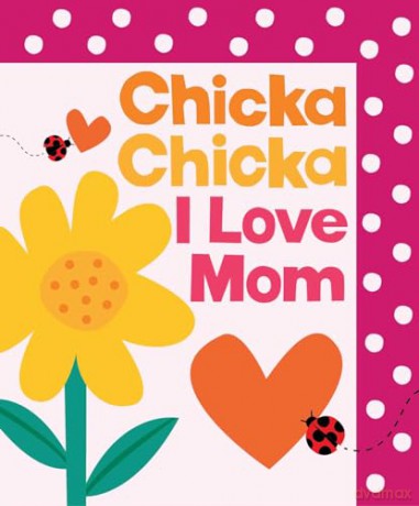Chicka Chicka I Love Mom [KSIĄŻKA]