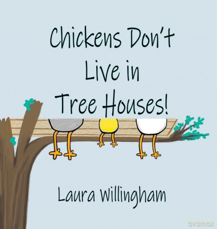 Chickens Don't Live in Tree Houses!: 3 [KSIĄŻKA]