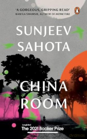 China Room: A must-read novel on love, oppression, and freedom by Sunjeev Sahota, the award-winning author of The Year of the Runaways | Penguin Books, Booker Prize 2021 - Longlisted [KSIĄŻKA]