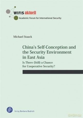 China's Self-Conception and the Security Environment in East Asia: Is There [KSIĄŻKA]