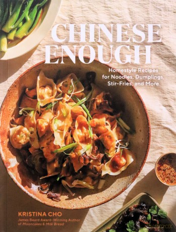 Chinese Enough: Homestyle Recipes for Noodles, Dumplings, Stir-Fries, and More [KSIĄŻKA]