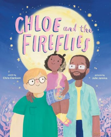 Chloe and the Fireflies: A Picture Book [KSIĄŻKA]