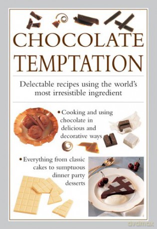 Chocolate Temptation: Delectable Recipes Using the World's Most Irresistible Ingredient [KSIĄŻKA]