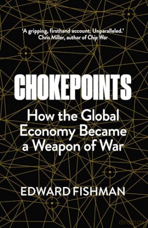 Chokepoints: How the Global Economy Became a Weapon of War - THE INSTANT NEW YORK TIMES BESTSELLER [KSIĄŻKA]