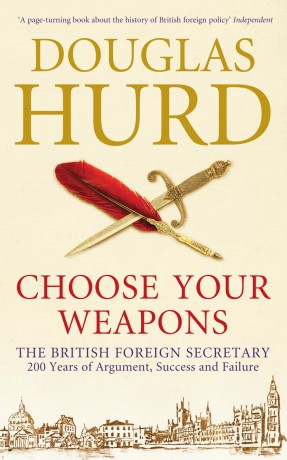 Choose Your Weapons: The British Foreign Secretary [KSIĄŻKA]