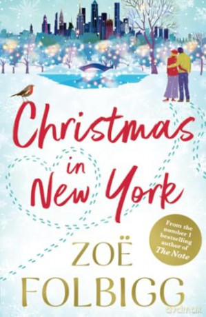 Christmas in New York: The festive, feel-good read from NUMBER ONE BESTSELLER Zoë Folbigg [KSIĄŻKA]